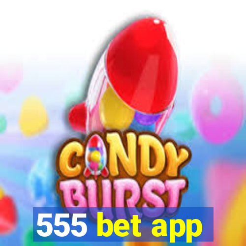 555 bet app